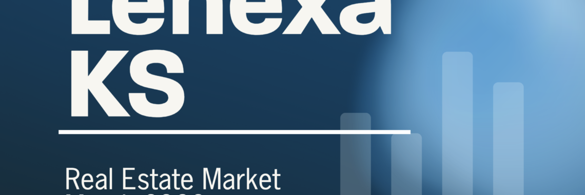 lenexa kansas real estate market march 2022