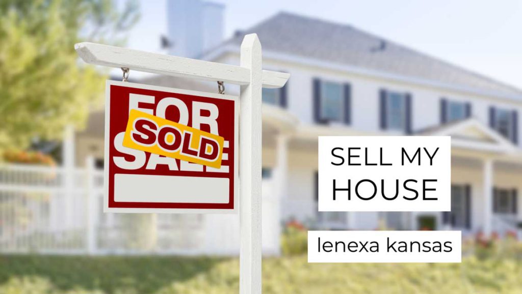 sell my house lenexa kansas