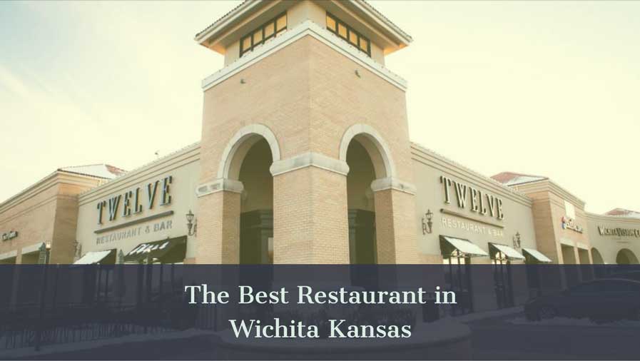 best restaurant in wichita kansas TWELVE