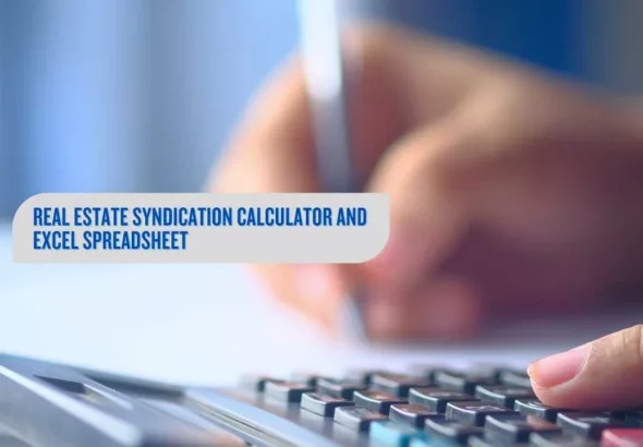 a graphic that says Real Estate Syndication Calculator and Excel Spreadsheet