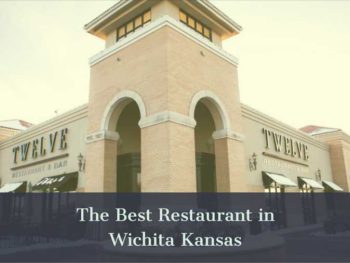 best restaurant in wichita kansas TWELVE